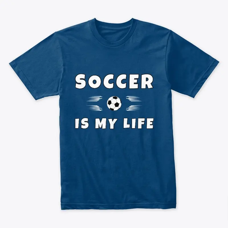 Soccer is my life