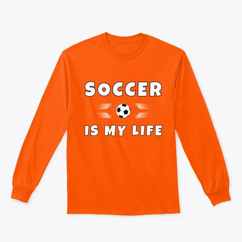 Soccer is my life