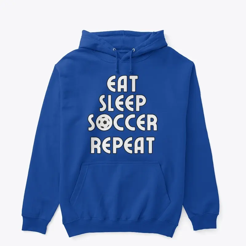 Eat, Sleep, Soccer, Repeat