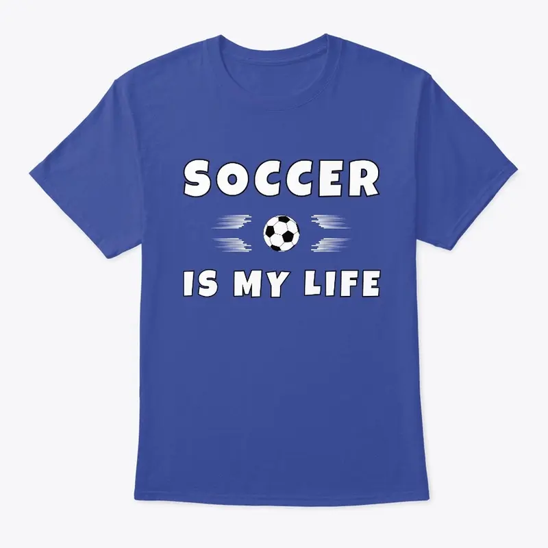 Soccer is my life