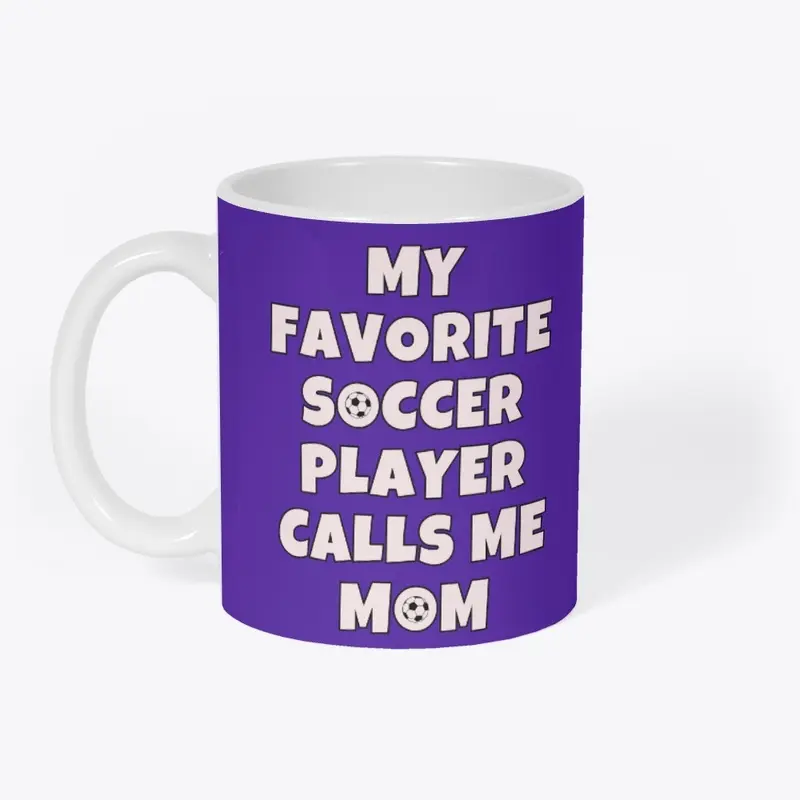 My favorite soccer player calls me mom