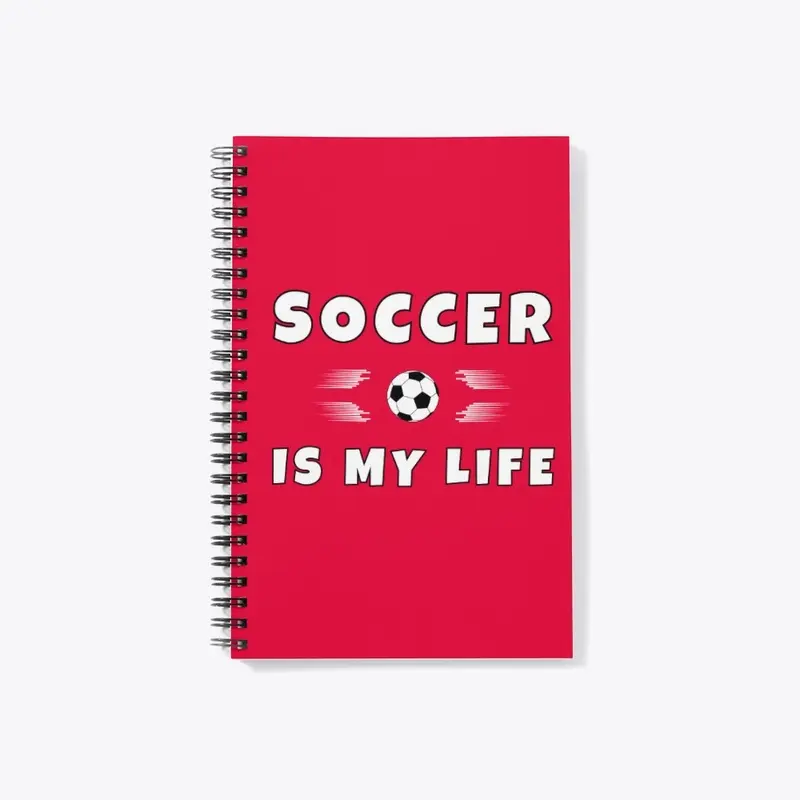 Soccer is my life